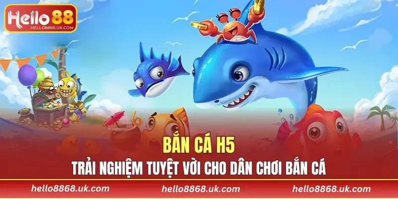 Bắn Cá H5