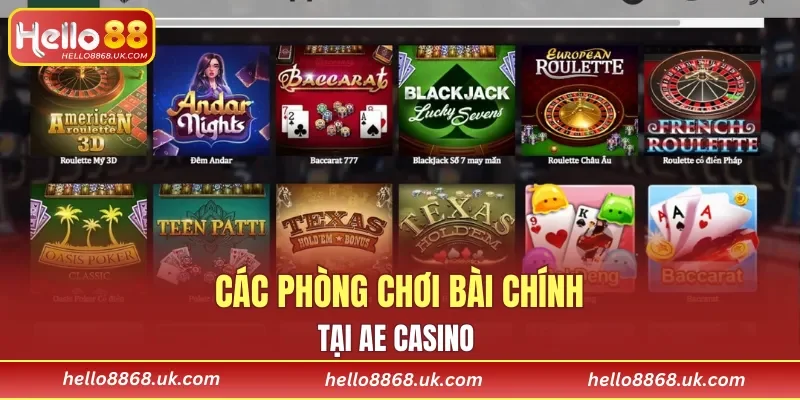 Các phòng chơi bài chính tại AE Casino 