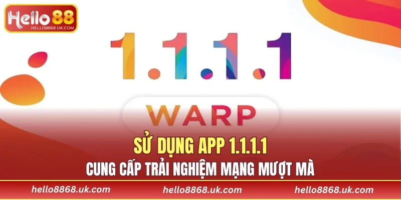 Sử Dụng App 1.1.1.1